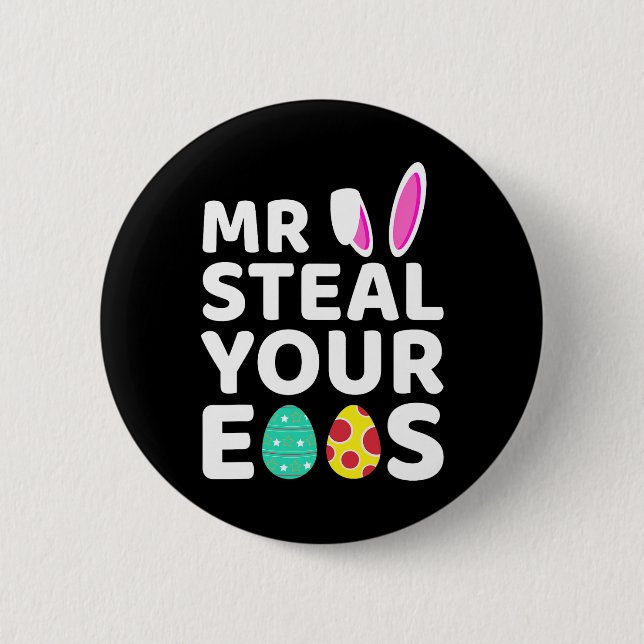 Mr Steal Your Eggs Fun Easter Bunny Easter Day Egg 2 Inch Round Button (Front)
