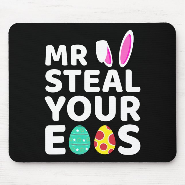 Mr Steal Your Eggs Fun Easter Bunny Easter Day Egg Mouse Pad (Front)