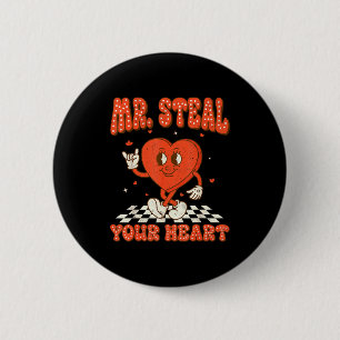 Mr Steal Your Heart For Boys Toddlers Valentine's  2 Inch Round Button