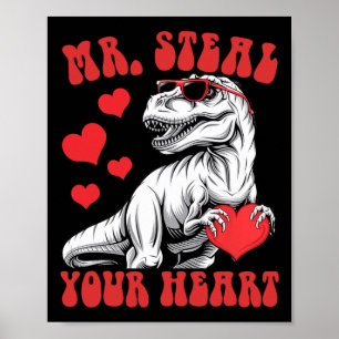 Mr Steal Your Heart Heart T-rex Dinosaur Valentine Poster