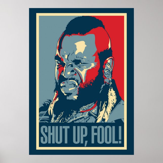 Mr T Shut Up Fool Poster (Front)