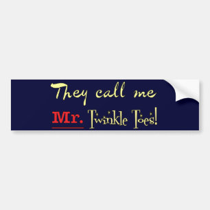 Mr. Twinkle Toes Ballet Gifts Bumper Sticker