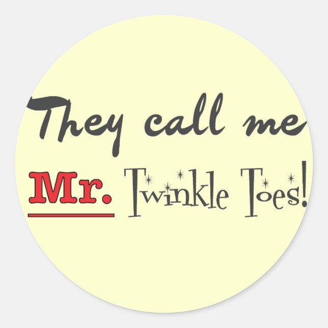 Mr. Twinkle Toes Ballet Gifts Classic Round Sticker (Front)