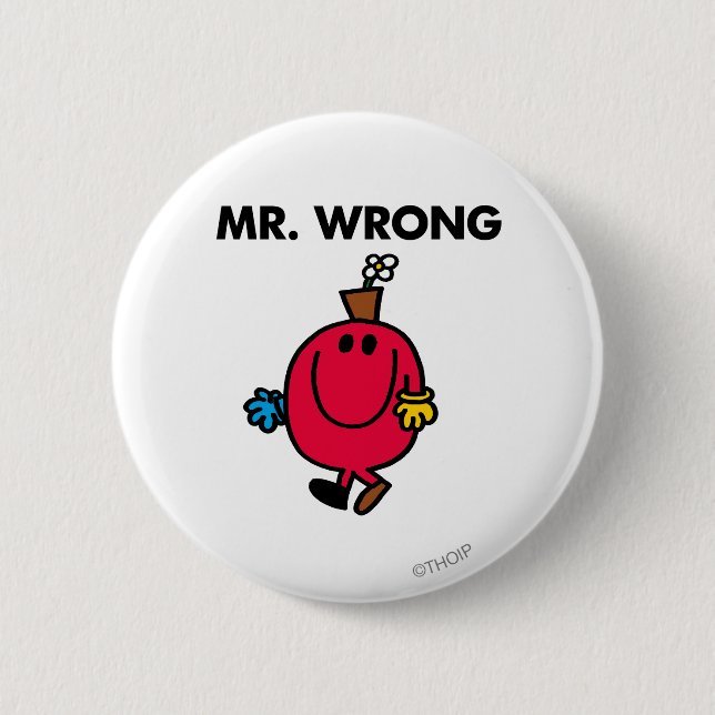 Mr Wrong Classic 2 Inch Round Button (Front)