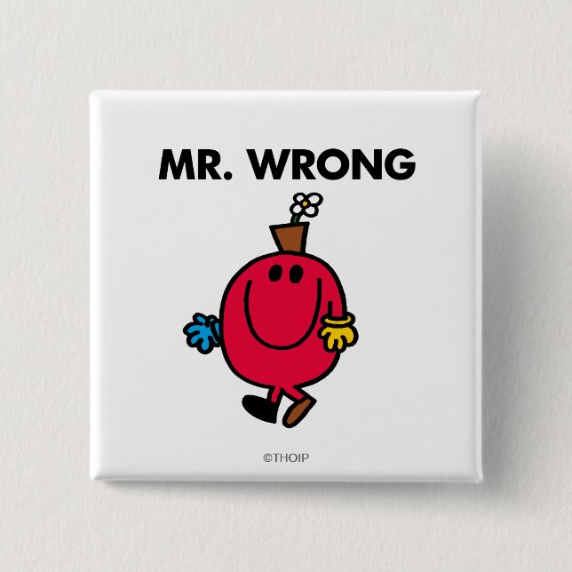 Mr Wrong Classic 2 Inch Square Button (Front)