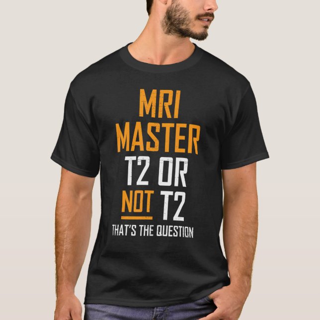 Mri Master Technologist Mri Tech Apparel T-Shirt (Front)