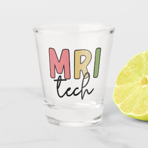 MRI Tech MRI Technologist Radiology Technician Shot Glass