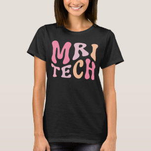 MRI Technologist Radiologic Technologist X Ray Tec T-Shirt
