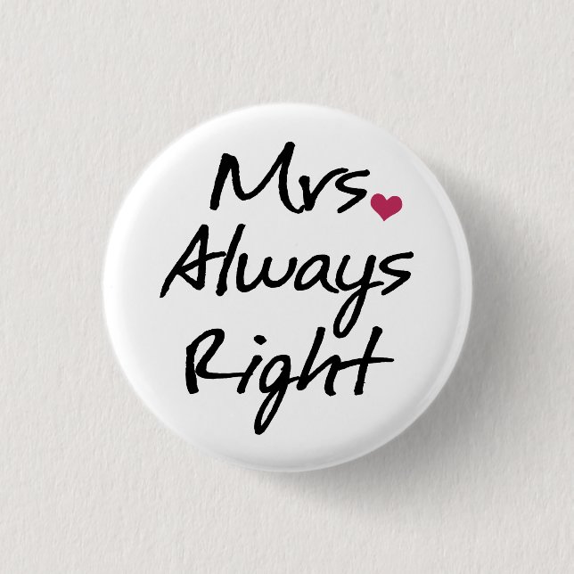 Mrs Always Right 1 Inch Round Button (Front)