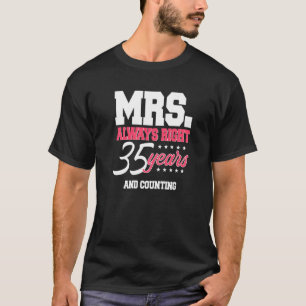 Mrs Always Right 35 Years And Counting  Anniversar T-Shirt