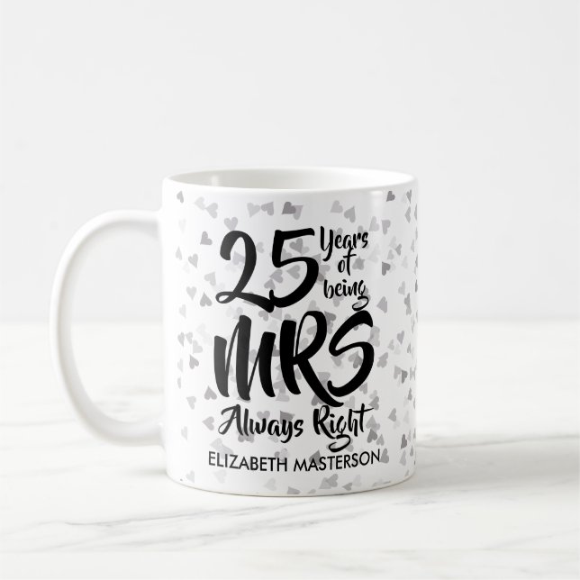 Mrs Always Right Fun 25th Silver Anniversary Coffee Mug (Left)