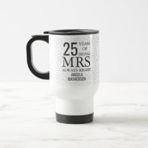 Mrs Always Right Fun 25th Silver Anniversary Travel Mug