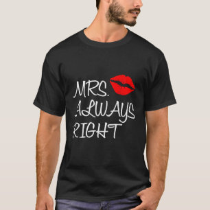 Mrs Always Right Mr Right Matching Couples Outfits T-Shirt