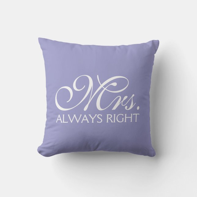 Mrs. Always Right Throw Pillow (Front)