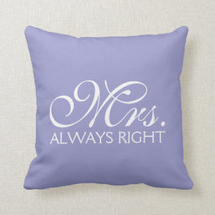 Mrs. Always Right Throw Pillow