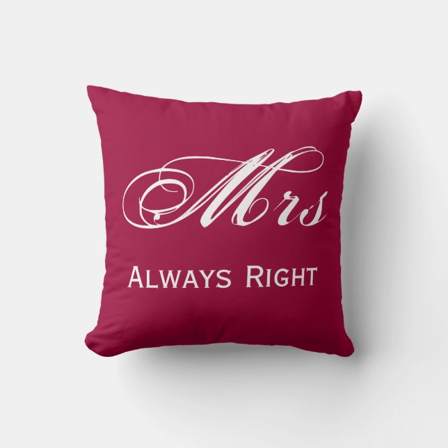 Mrs Always Right Throw Pillow (Front)