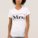 Mrs. Bride Minimalist T-Shirt<br><div class="desc">Simple and edgy typographic shirt design for the bride.

Design © by Ms_Jade customizable on Zazzle. Visit www.zazzle.com/Ms_Jade* for more fun designs.</div>