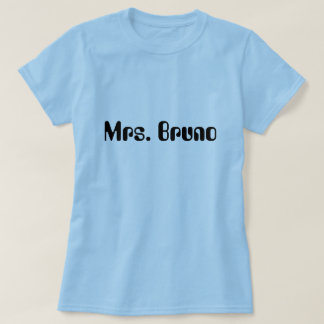 Mrs. Bruno T-Shirt