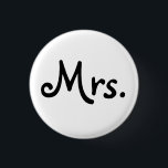 "Mrs." Button (Bride)<br><div class="desc">Wear this little pin to show everyone just how excited you are to get married. Great to wear on the honeymoon,  too - you never know when you might get that extra-special treatment!" button!</div>