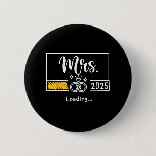 Mrs. Est. 2025 Loading Bride Wedding Newlywed Wife 2 Inch Round Button