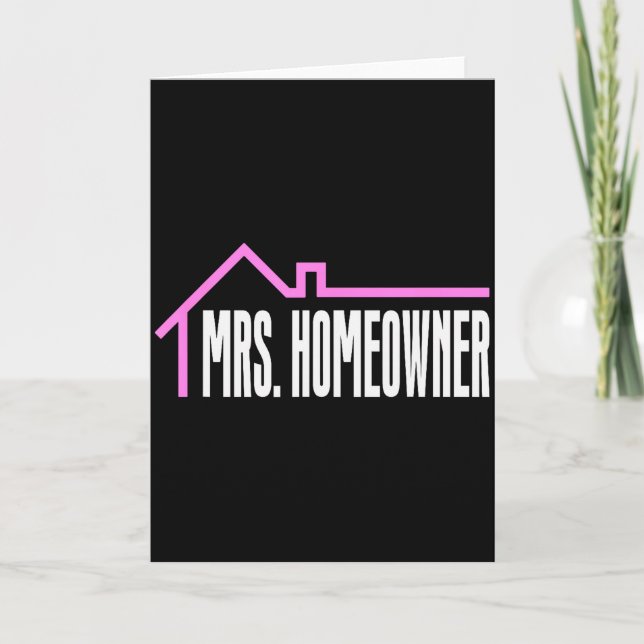 Mrs. Homeowner First Time Homeowner Housewarming  Card (Front)