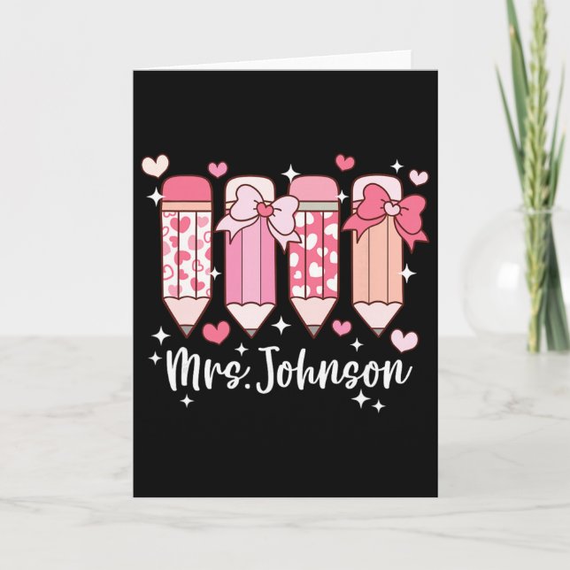 Mrs. Johnson Teacher Valentine's Pencil  Card (Front)