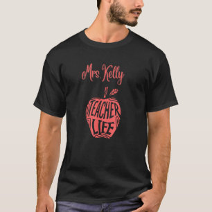 Mrs. Kelly Cute School Teacher Apple Proud Best Da T-Shirt