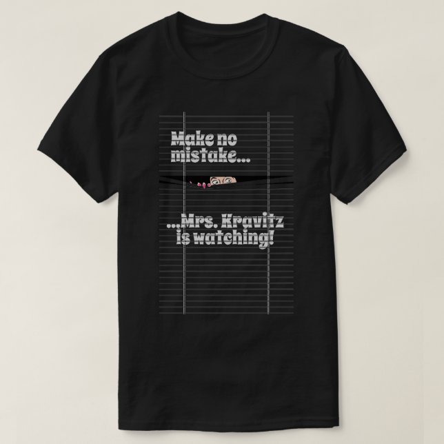 Mrs Kravitz is watching T-Shirt (Design Front)