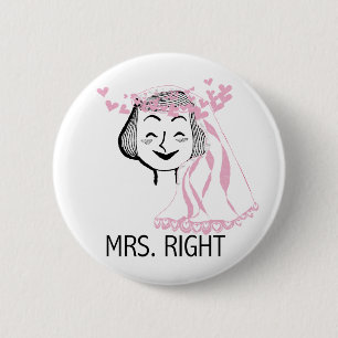 Mrs. Right Tshirts and Gifts 2 Inch Round Button