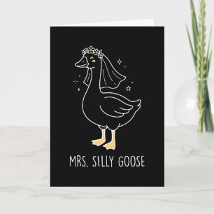 Mrs Silly Goose Playful Bride Humor Wedding Card