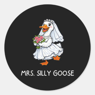 Mrs Silly Goose Wedding Bachelor Party Funny Classic Round Sticker