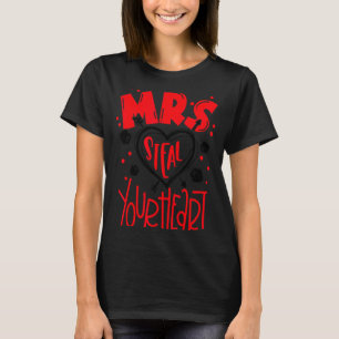 Mrs Steal Your Heart Valentines Day Matching Coup T-Shirt