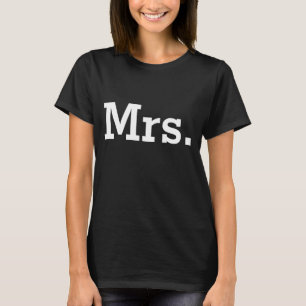 Mrs. t shirts for the bride and wife