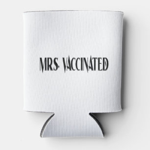 Mrs. Vaccinated Can Cooler
