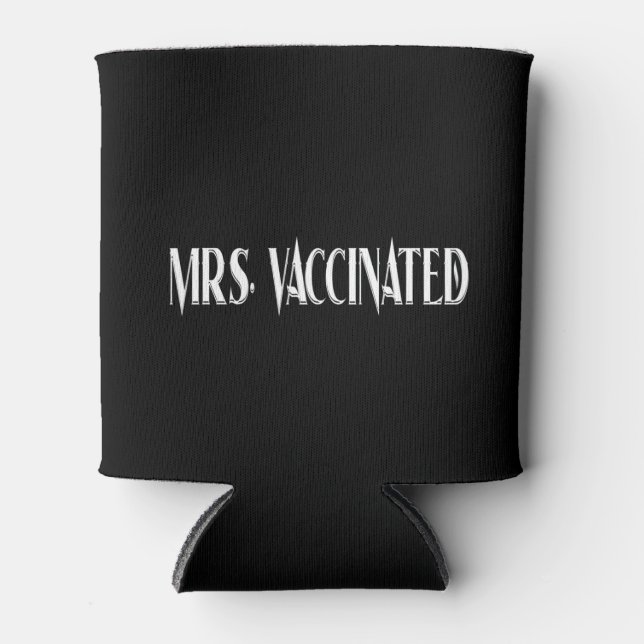 Mrs. Vaccinated Can Cooler (Front)