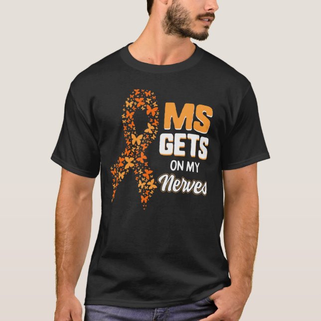 Ms Awareness Gets On My Nerves Multiple Sclerosis  T-Shirt (Front)