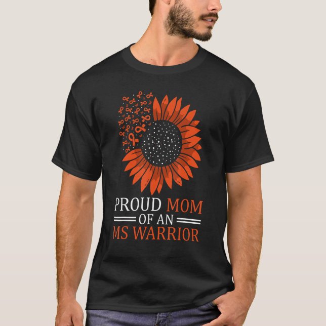 MS Awareness Proud Mom Of An Multiples Sclerosis W T-Shirt (Front)