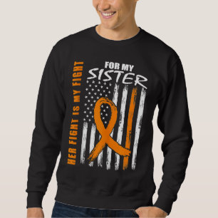 MS Family Fight Sister Multiple Sclerosis American Sweatshirt