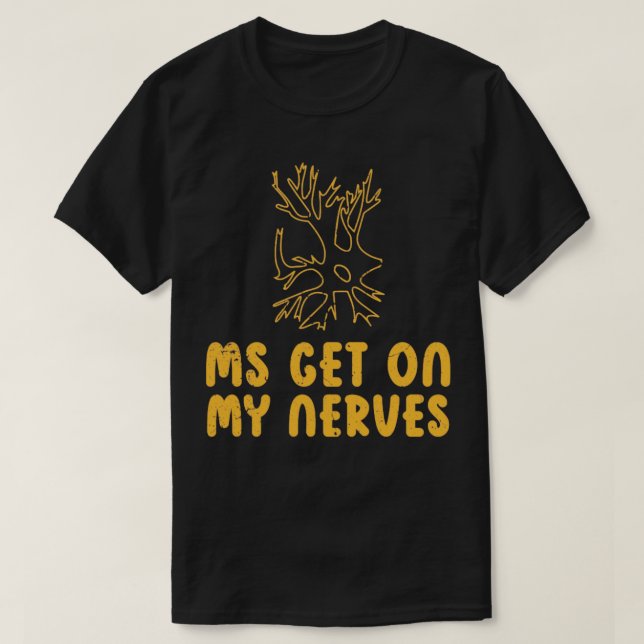 MS Get On My Nerves Multiple Sclerosis Awareness M T-Shirt (Design Front)