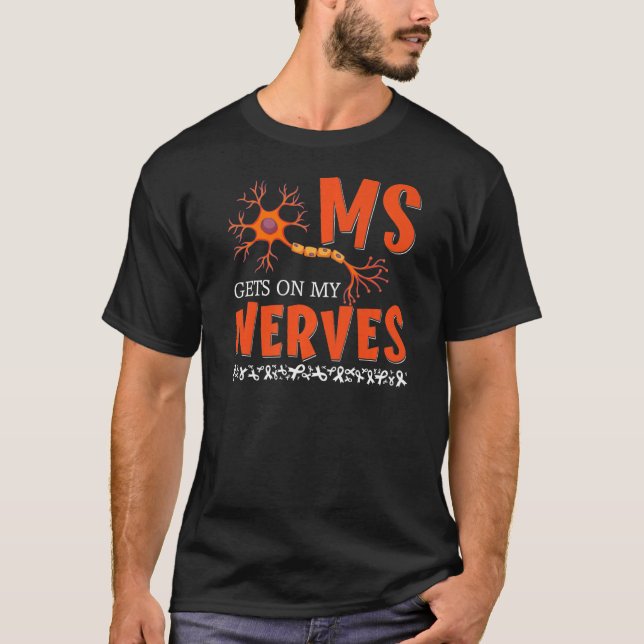 Ms Gets On My Nerves Multiple Sclerosis Awareness  T-Shirt (Front)
