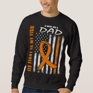 MS His Fight Is My Fight Dad Multiple Sclerosis Fl Sweatshirt