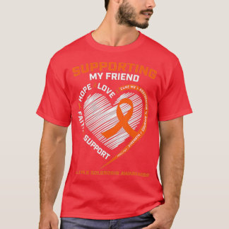 MS I Wear Orange For My Friend Multiple Sclerosis  T-Shirt