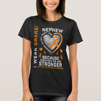 Ms I Wear Orange For My Nephew Multiple Sclerosis  T-Shirt