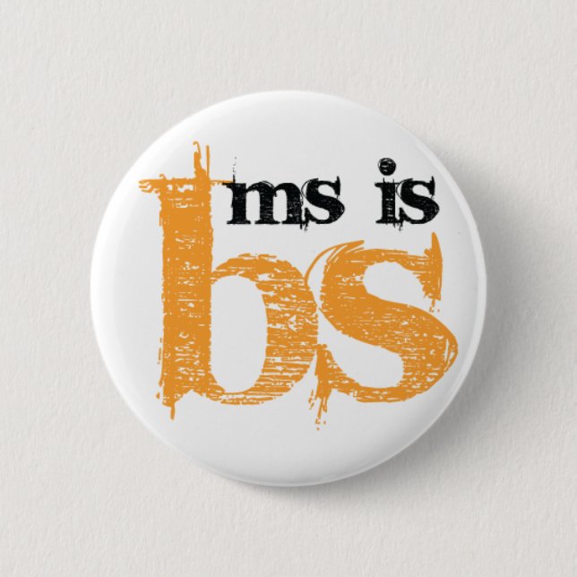 MS is BS 2 Inch Round Button (Front)