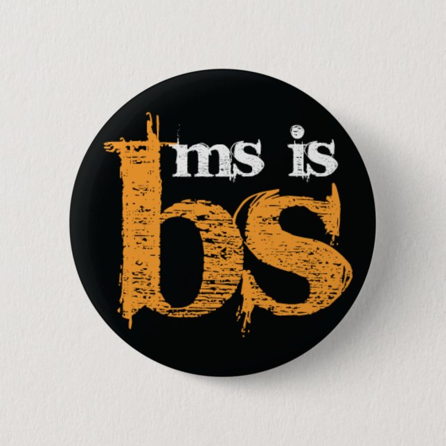 MS is BS 2 Inch Round Button (Front)