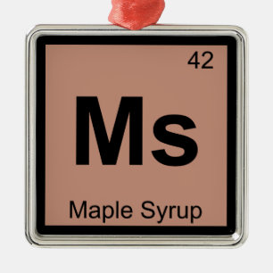 Ms - Maple Syrup Chemistry Periodic Table Symbol Metal Ornament