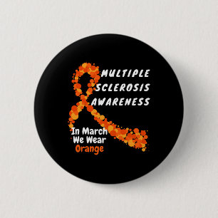 Ms Multiple Sclerosis Awareness March We Wear Oran 2 Inch Round Button