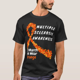 Ms Multiple Sclerosis Awareness March We Wear Oran T-Shirt