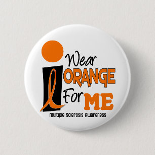 MS Multiple Sclerosis I Wear Orange For ME 9 2 Inch Round Button