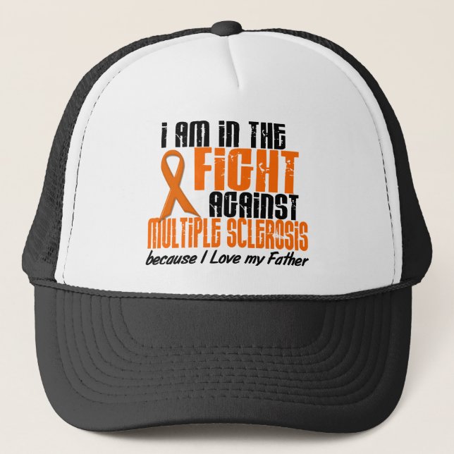 MS Multiple Sclerosis IN THE FIGHT FOR MY FATHER 1 Trucker Hat (Front)